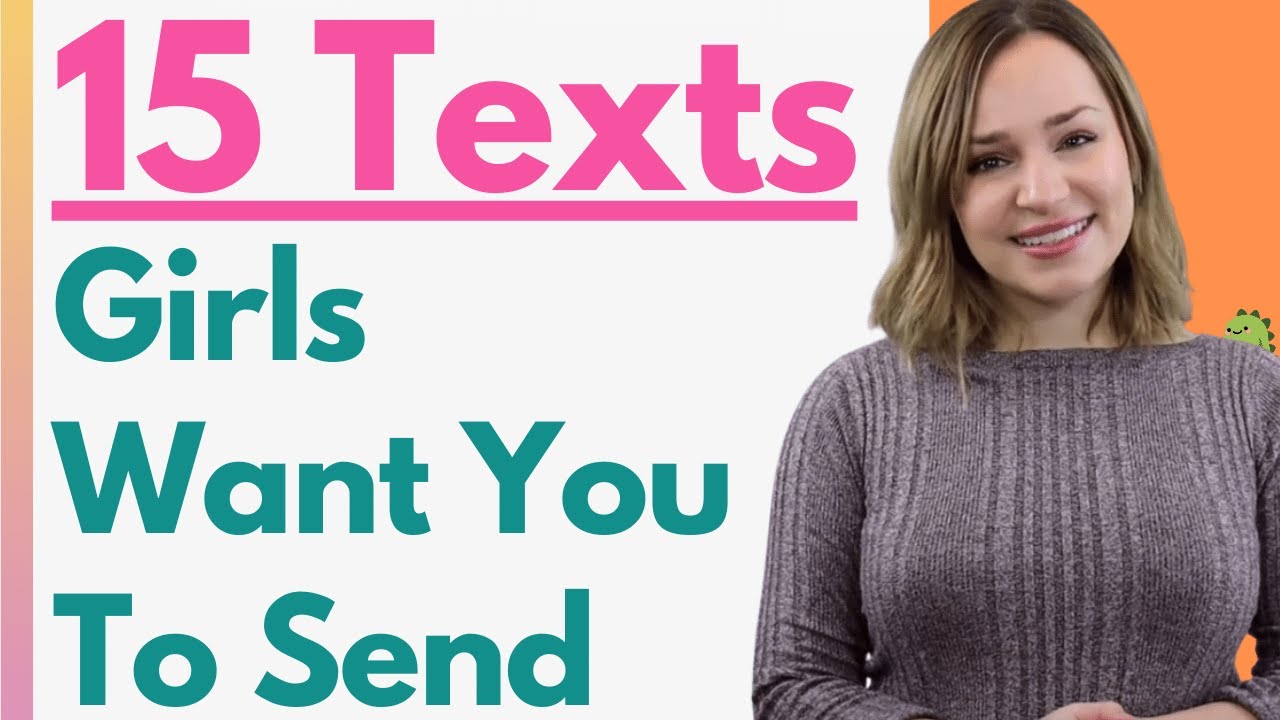 15 Types Of Texts Girls Love To Receive - How To Text A Girl You Like And Get Her To Respond