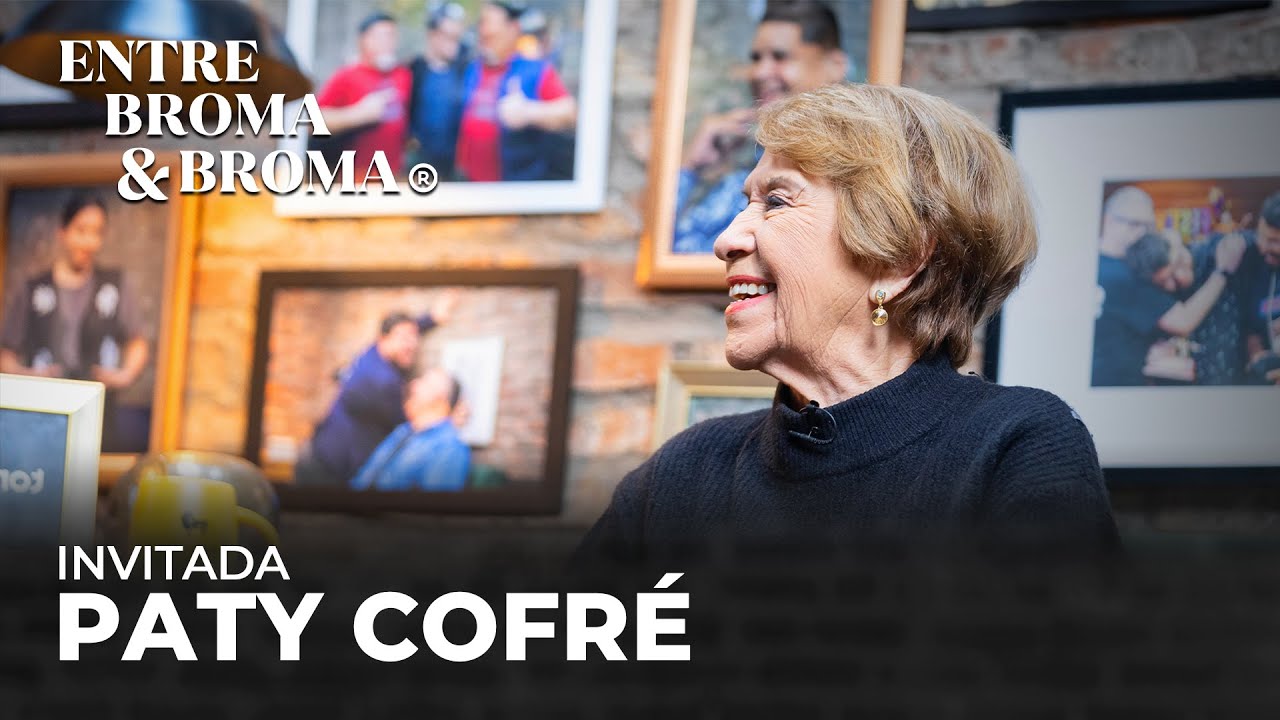 Entre Broma y Broma | Paty Cofré