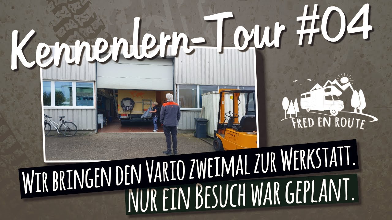 Wir bringen den Vario zweimal zur Werkstatt. Nur ein Besuch war geplant. Kennenlern-Tour #04