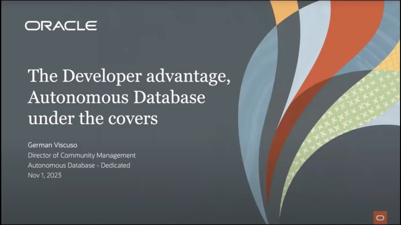 The Developer Advantage, Autonomous Database Under the Covers