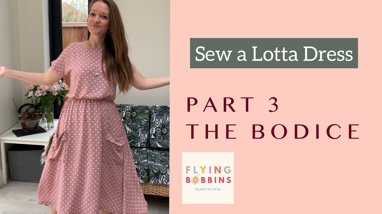 Lotta Dress Sew-Along - PART 3 - The Bodice