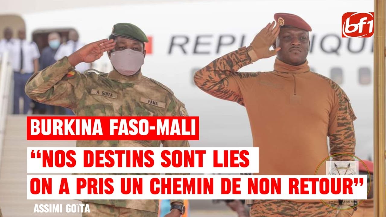 🇧🇫​ Burkina Faso - Mali : « nos destins sont liés » Assimi Goïta
