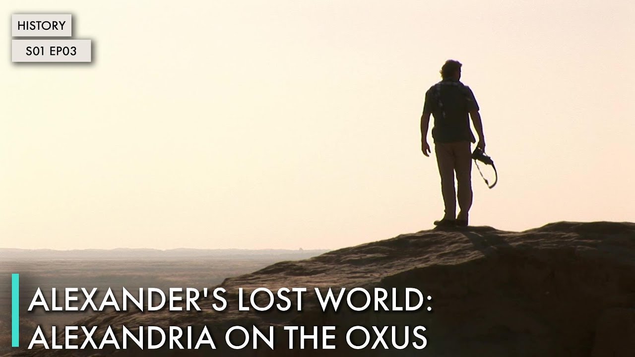 Alexander's Lost World: Alexandria on the Oxus