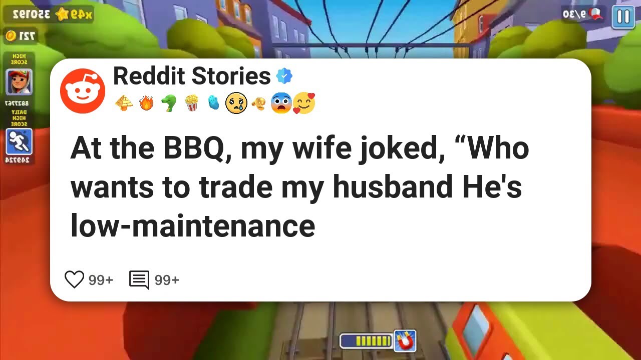 At the BBQ, my wife joked, “Who wants to trade my husband He’s low-maintenance #reddit 