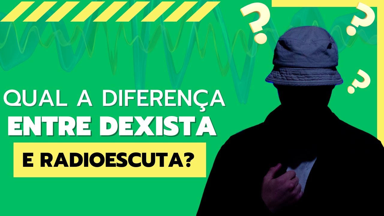 Voc&ecirc; sabe qual a diferen&ccedil;a entre o DEXISTA e o RADIO ESCUTA?