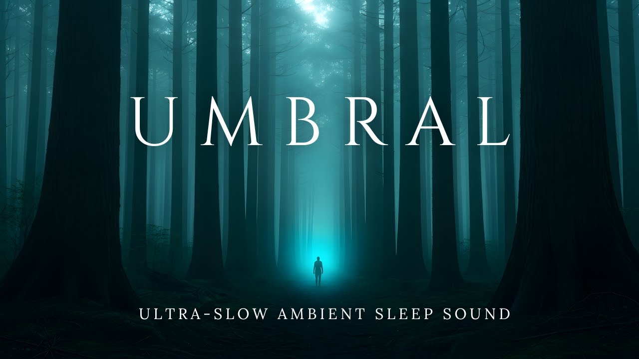 Umbral – Ultra-Slow Ambient Sleep Sound