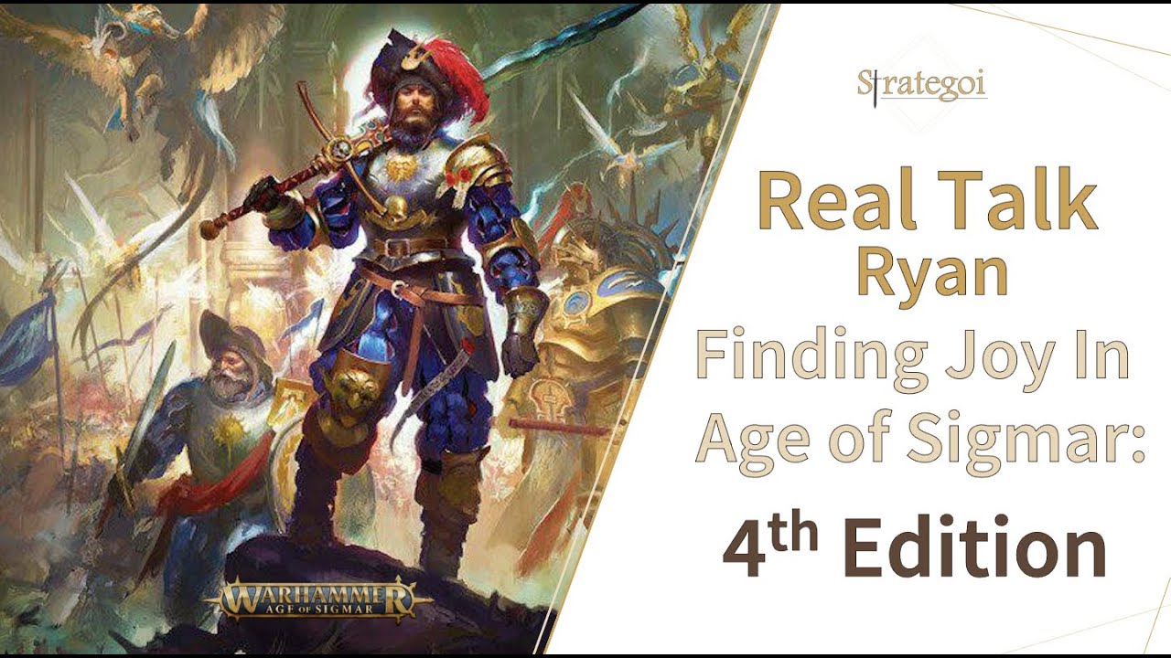 REAL TALK RYAN: My Struggle with Finding Joy in AGE OF SIGMAR 4th Edition