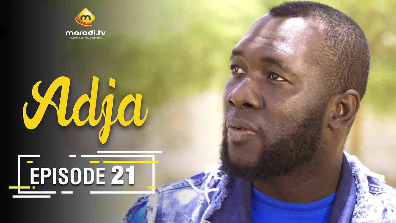 Adja Série - Ramadan 2021 - Episode 21