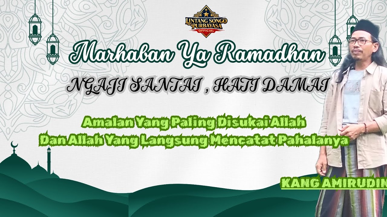 Amalan Yang Di Sukai Allah & Allah Yang Langsung Mencatat Pahalanya | Kang Amirudin | Ramadhan 1447H