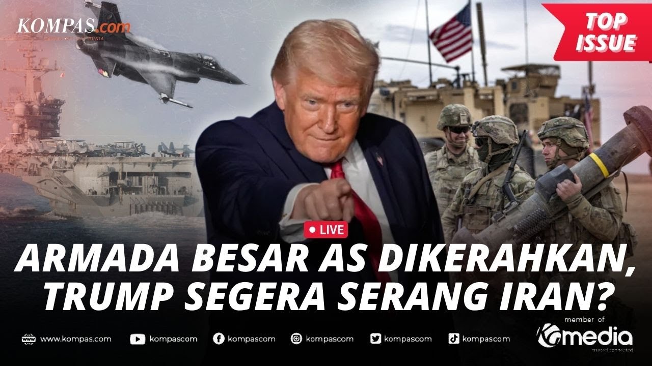 [LIVE] - AS Makin Gencar Ancam Iran, Trump Kerahkan Armada Tambahan ke Timur Tengah