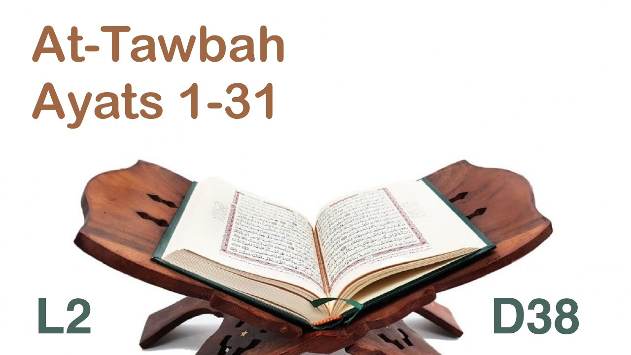 L2 D 38, At-Tawbah Ayats 1-31