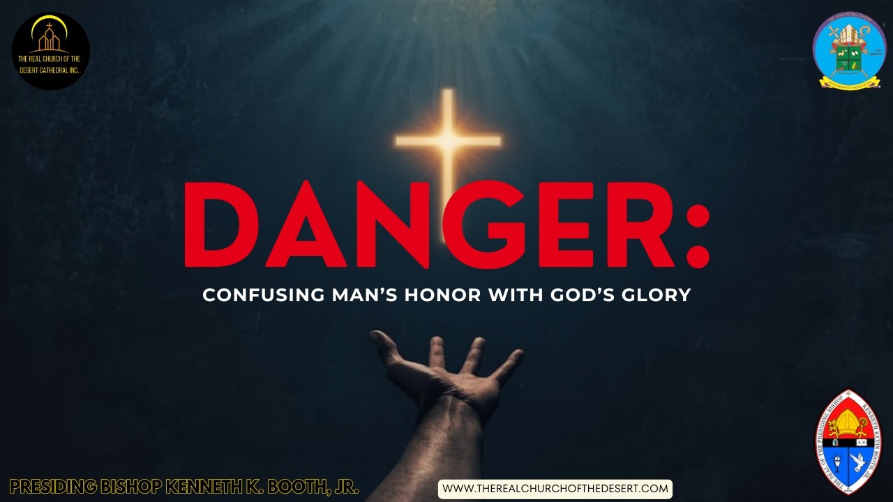 🌟”Danger: Confusing Man’s Honor With God’s Glory” | Presiding Bishop Kenneth K. Booth, Jr.🌟