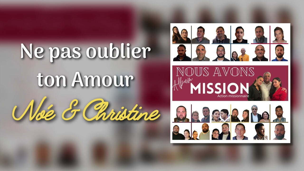 Ne pas oublier ton Amour - Noé & Christine