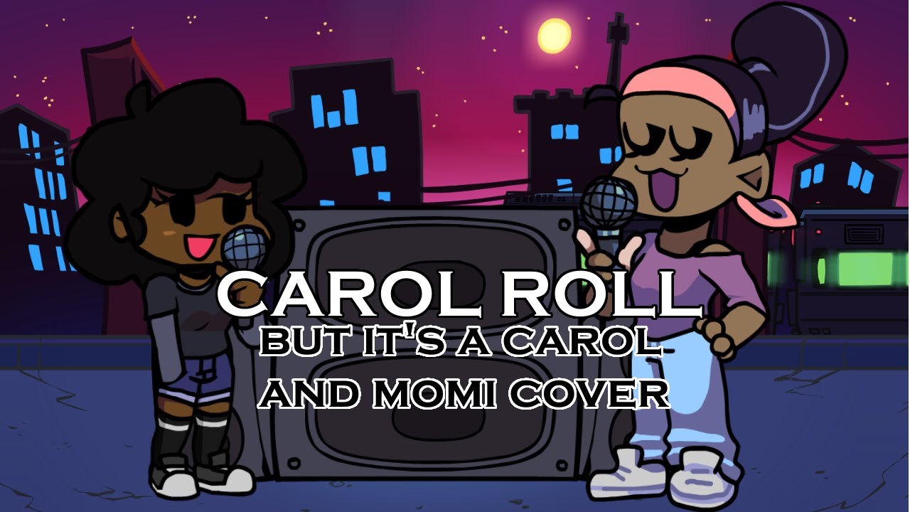 Carol's happy to meet Momi! (Carol Roll but it's a Carol and Momi Cover)