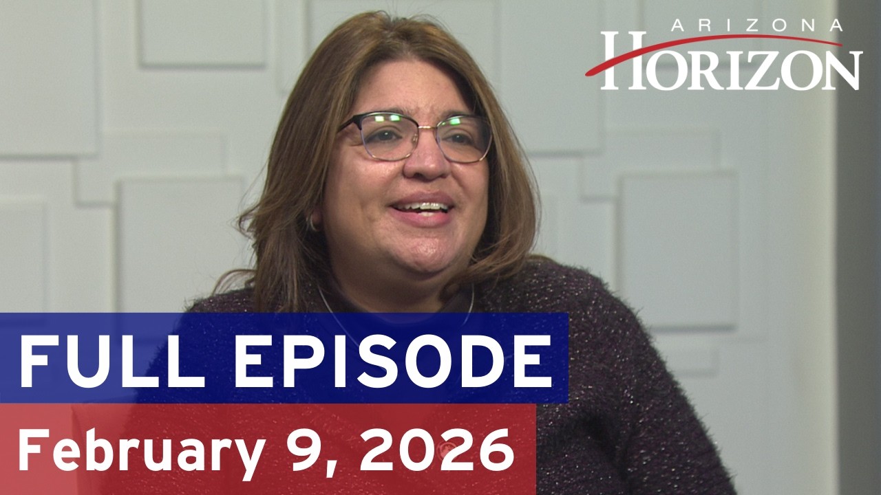 Arizona Horizon | February 9, 2026 | Full episode