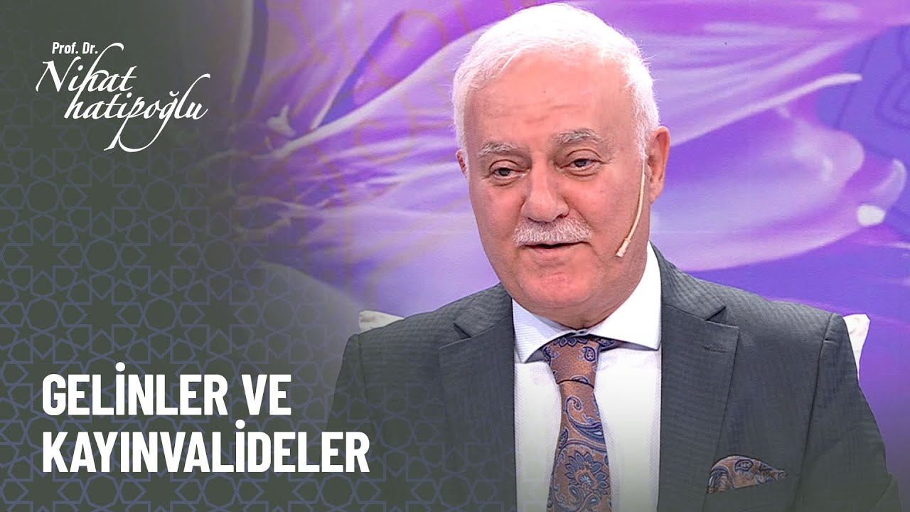 Gelin kayınvalidesine bakmak zorunda mı? - Nihat Hatipoğlu ile Kur'an ve Sünnet
