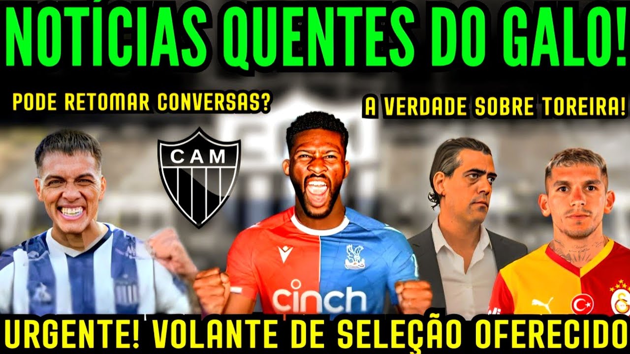 URGENTE! VOLANTE DE SELEÇÃO OFERECIDO AO GALO,A VERDADE SOBRE TOREIRA! GALARZA AINDA TEM CHANCE?