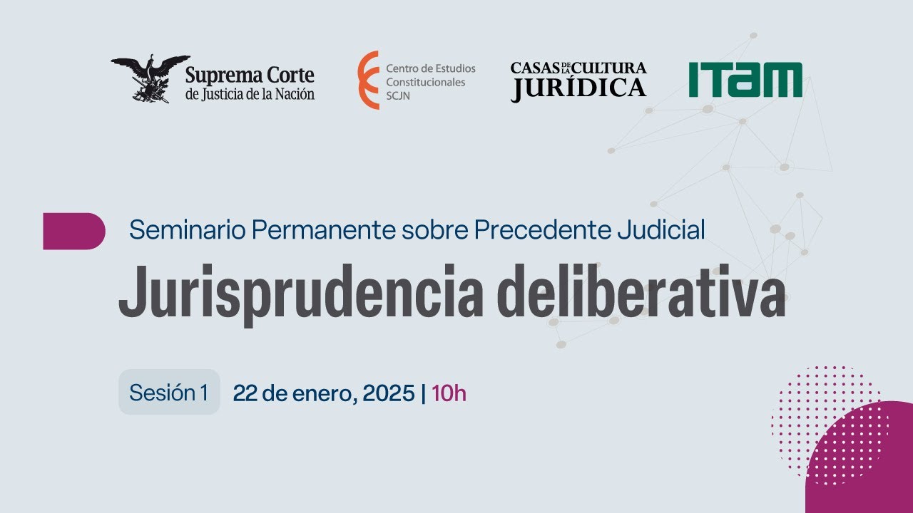 Seminario Permanente sobre Precedente Judicial: Jurisprudencia deliberativa