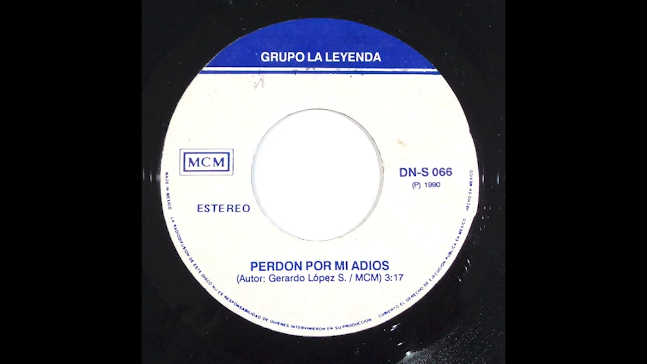 Perdón por mi adiós - Grupo la Leyenda
