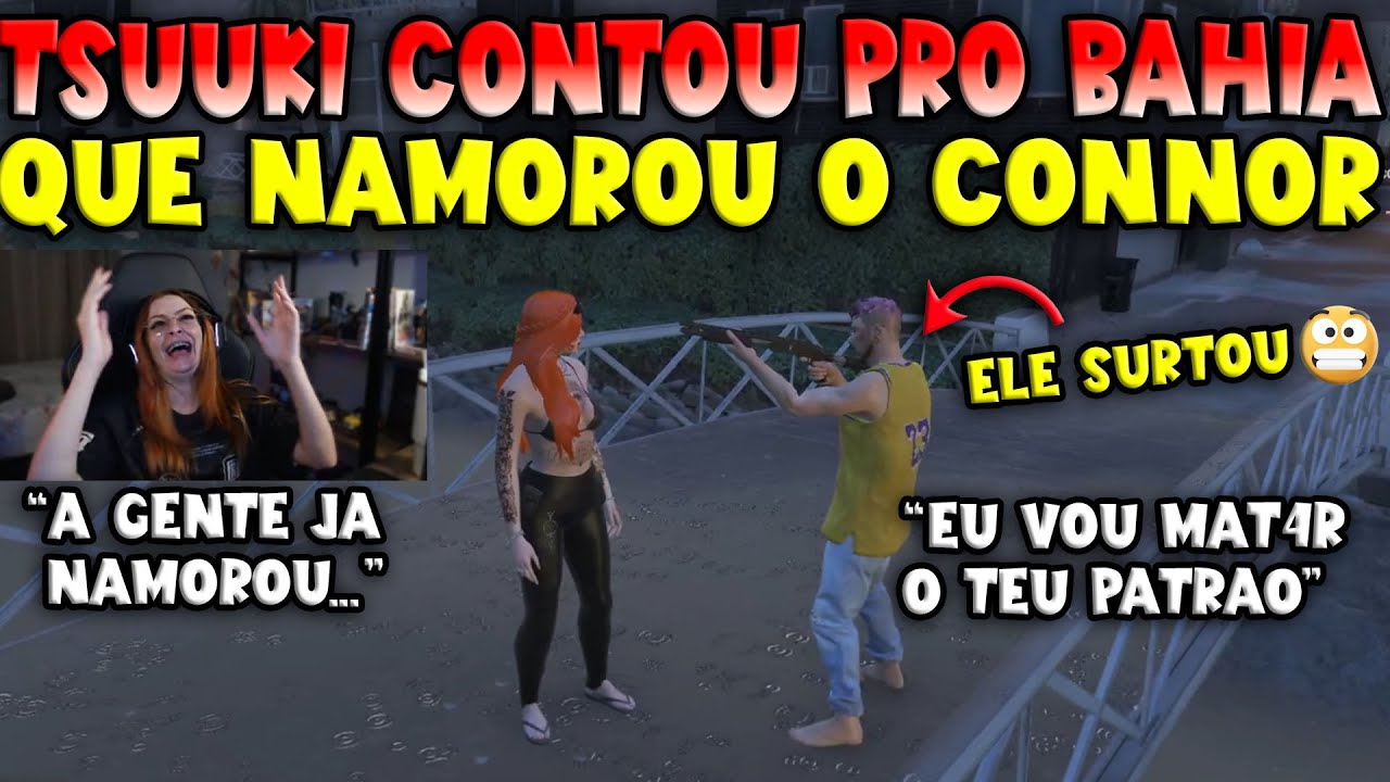 TSUUKI CONTOU PARA O BAHIA QUE NAMOROU O CONNOR E ELE SURTOU KKKKKKKKK - KOGA GTA RP CLIPS
