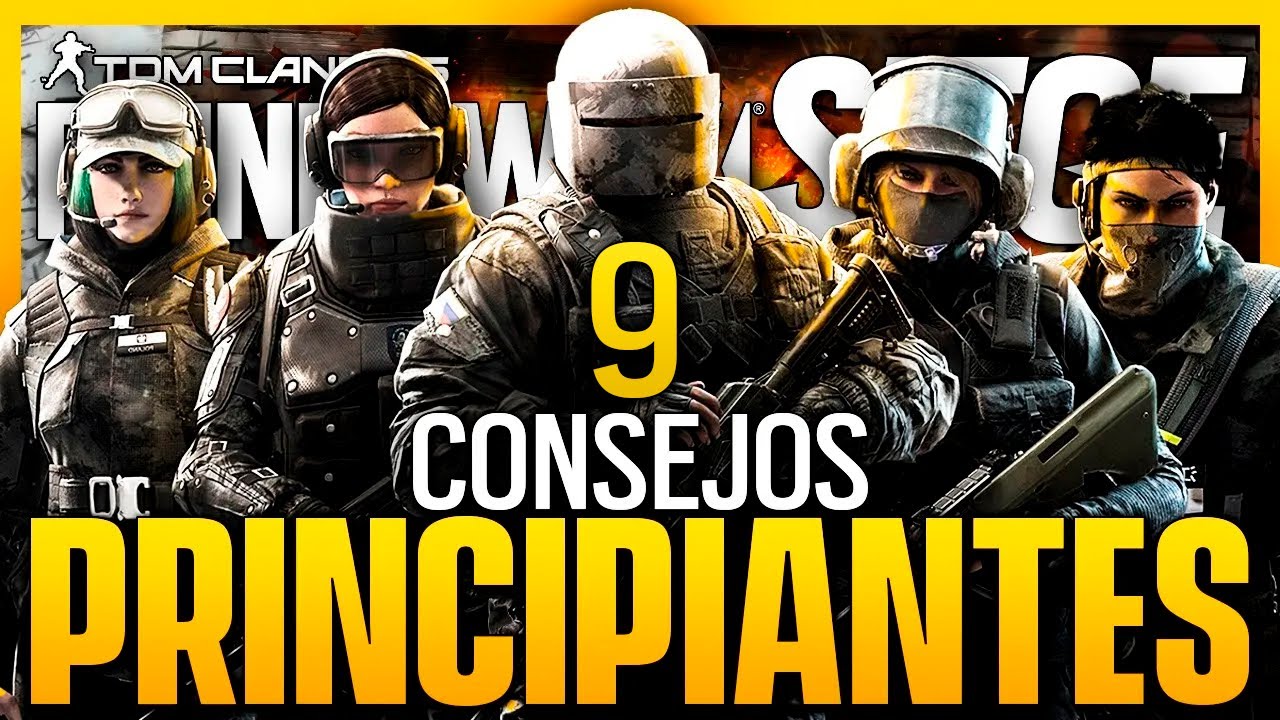 9 CONSEJOS para PRINCIPIANTES en RAINBOW SIX SIEGE