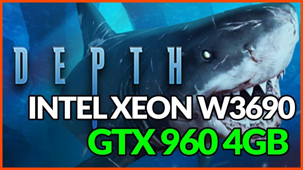 Depth | Intel Xeon W3690 | GTX 960 4GB [1080p]