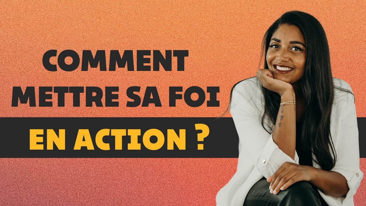 6 conseils pour mettre ta FOI en action ! / Avec Sandra Kouame