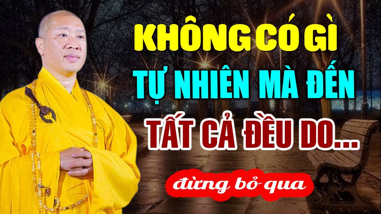Trong Cuộc Sống Không Có Gì Tự Đến Tất Cả Đều Có NHÂN QUẢ Nghiệp Báo Mà Ra (đừng bỏ qua)
