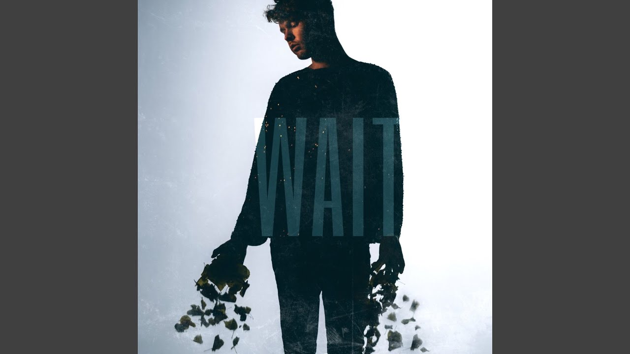 Wait