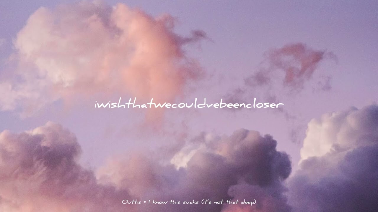 iwishthatwecloudvebeencloser
