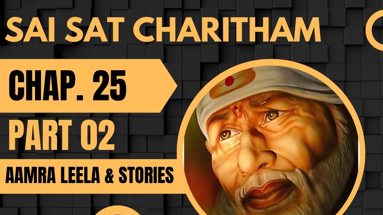 Chapter 25 | Part 02 | Shirdi Sai Baba | Sai Sat Charithra | நான் இருக்க பயமேன்| நம்பிக்கை பொறுமை |