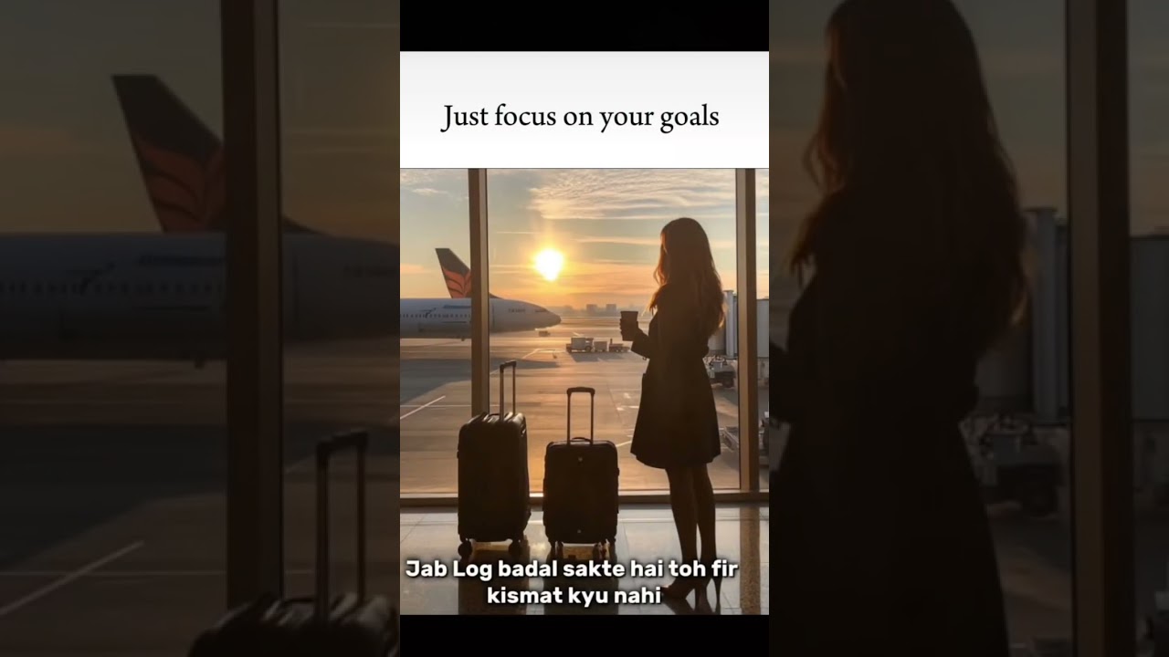 ✨💖Just focus on your goals ✨Log badal sakte hai toh kismat kyu nhi.💯🙌💖❤️☺️