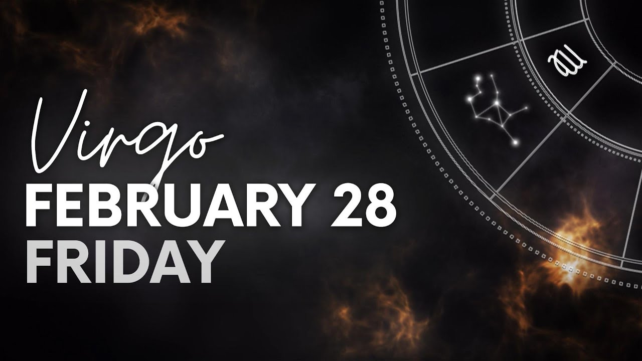 Virgo - Daily Horoscope - February 28, 2025