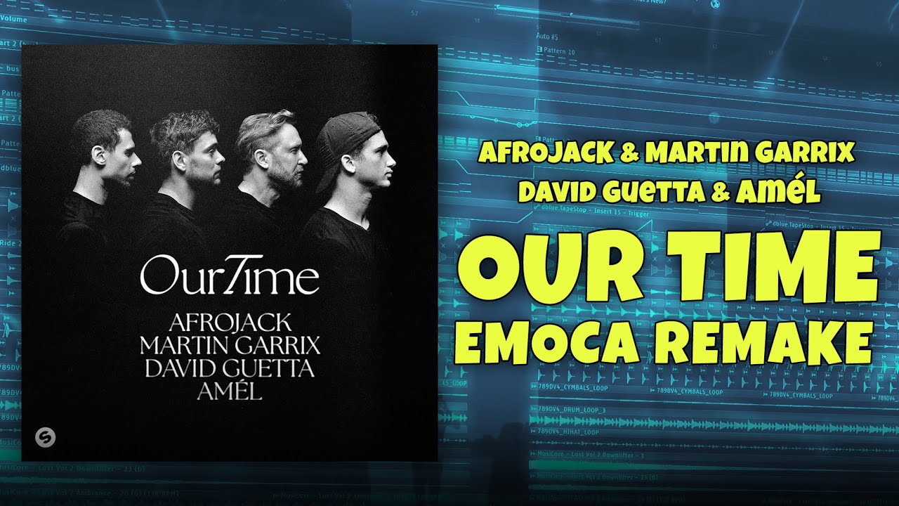 Afrojack, Martin Garrix, David Guetta, Amél - Our Time | EMOCA Remake | [FL Studio Remake]