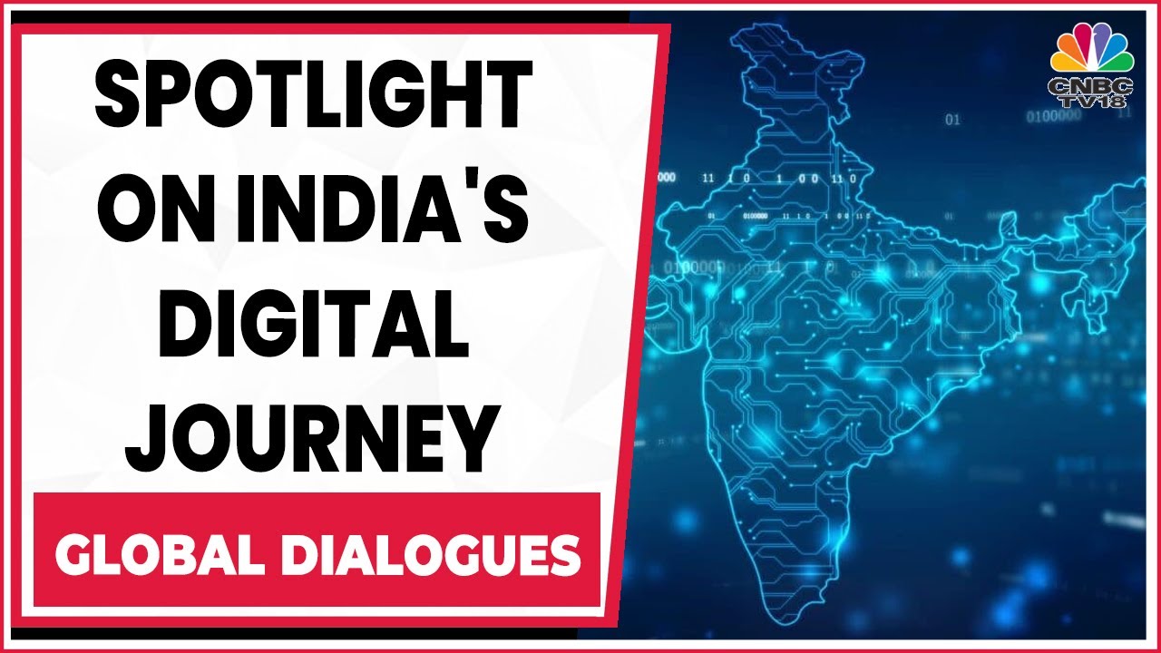 Spotlight On India's Digital Journey, Impact Of Global Uncertainties | Global Dialogues | CNBC-TV18