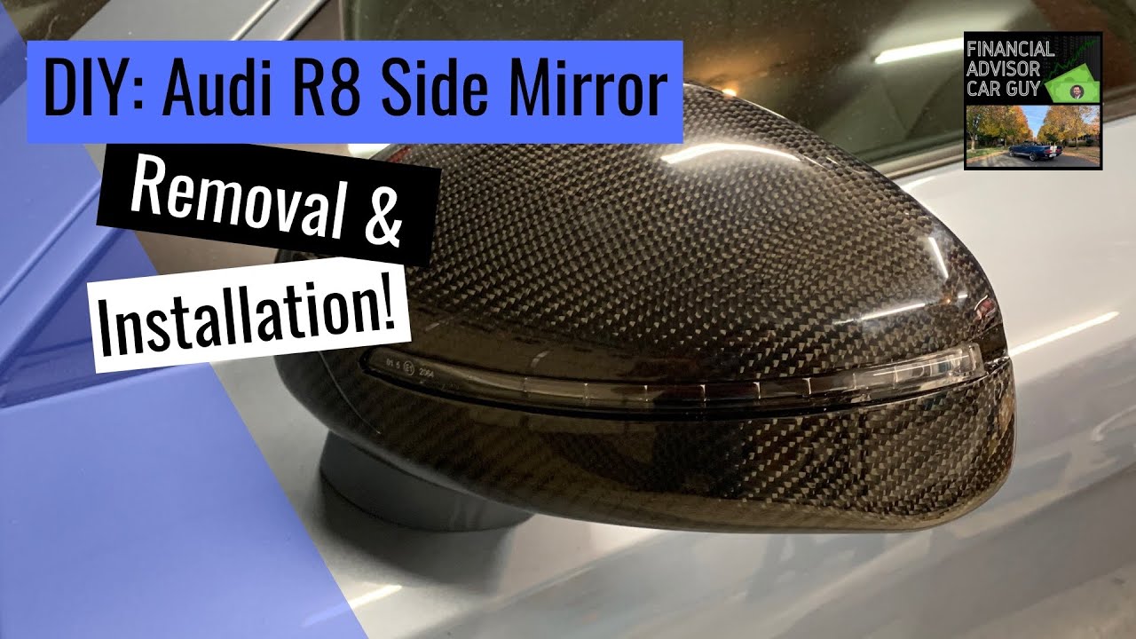 Episode 52 - Audi R8 Side Mirror DIY