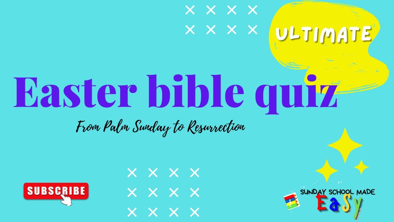 Easter bible quiz | Ultimate Easter quiz | From Palm Sunday to Resurrection