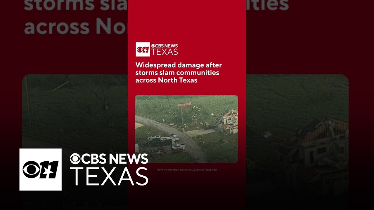 Deadly storms slam North Texas
