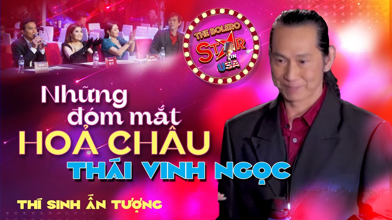 Thí Sinh Ấn Tượng | Thái Vinh Ngọc - Những đóm mắt hoả châu  (vòng bán kết The Bolero star)