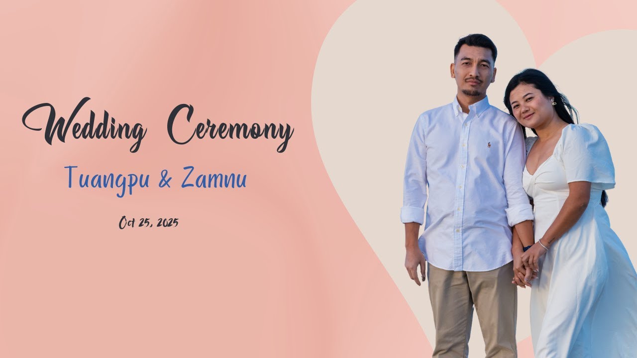 Wedding  Ceremony  Tuangpu & Zamnu # Oct 25, 2025