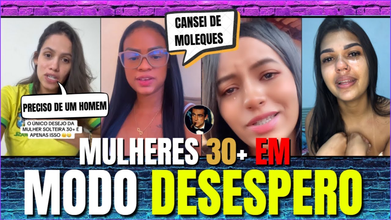 Depois dos 30, a RÉGUA CAI: Mulheres em MODO DESESPERO!