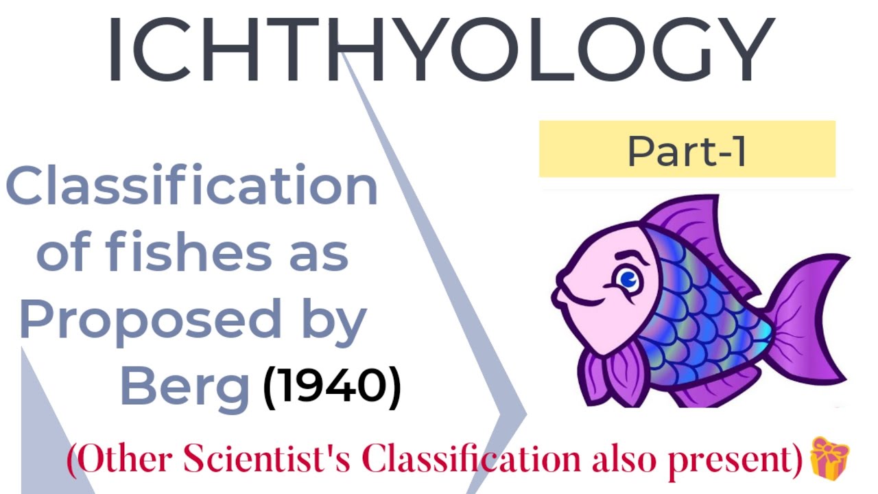 Part-1/2 Classification of Fishes as Proposed by L.S.Berg(1940) Ichthyology|M.sc,B.sc|