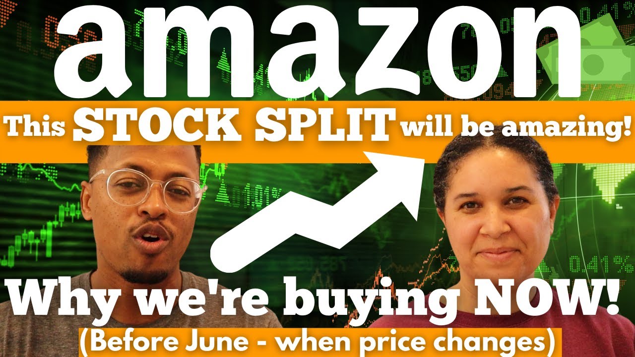 Amazon Stock Split - Why We&rsquo;re Buying NOW & Not Waiting Until June (Invest to Retire Early)