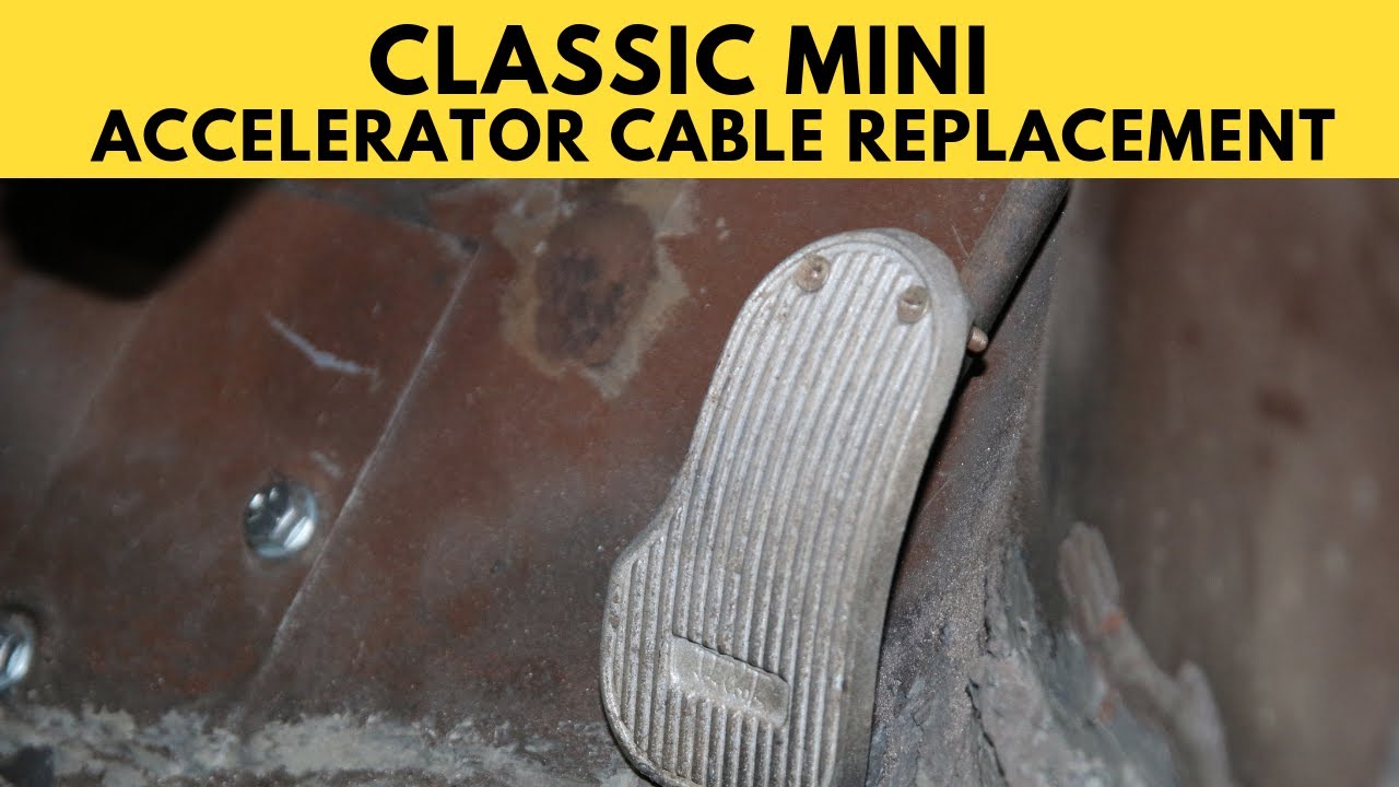 Classic Mini Accelerator Cable Replacement