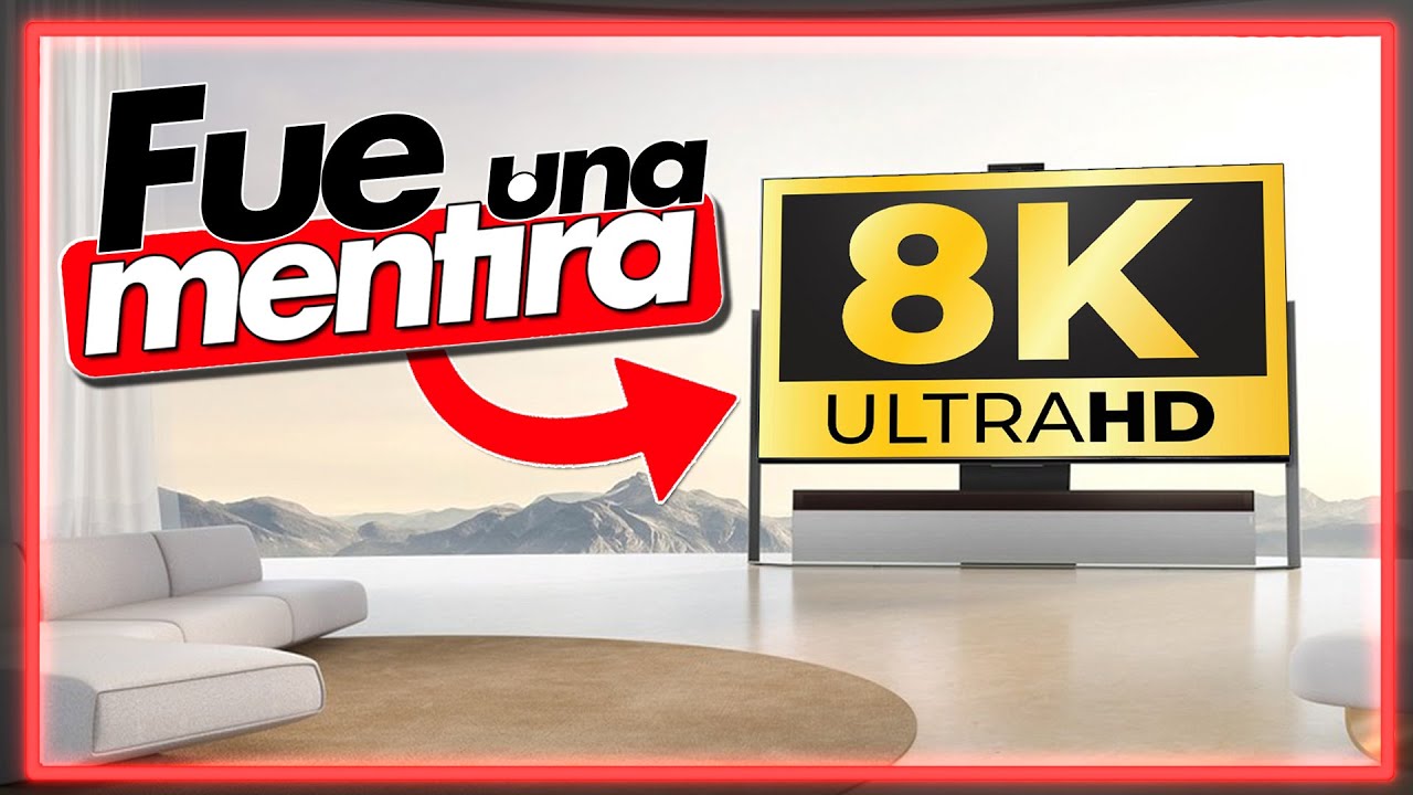 Así intentaron colarnos la TRAMPA del 8K