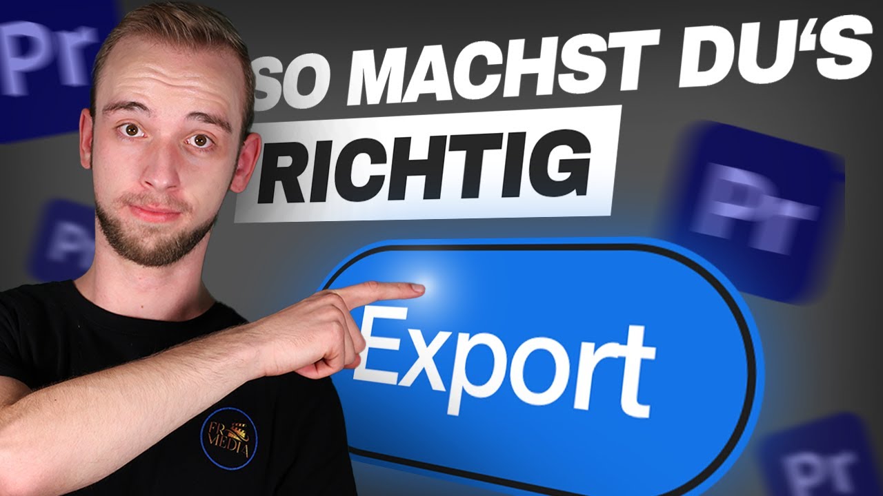 Die perfekten Premiere Pro Export Einstellungen f&uuml;r YouTube (Tutorial)