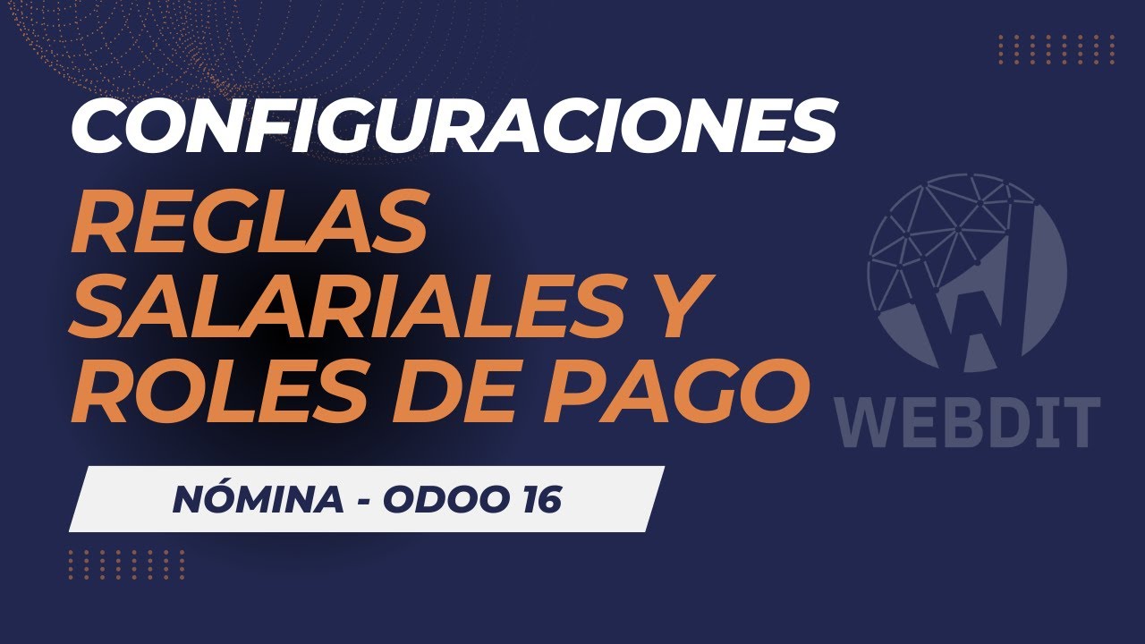 Configuración de reglas salariales y generación de roles de pago. Nómina Odoo ERP