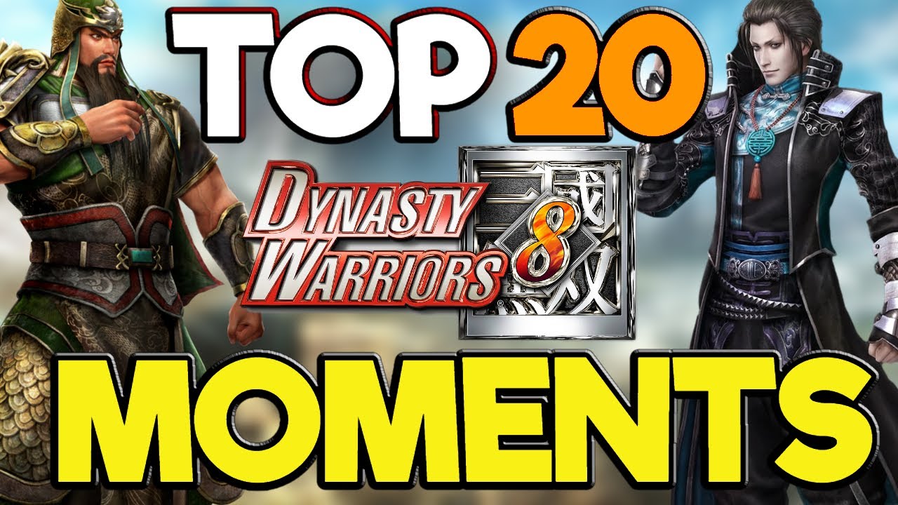 Dynasty Warriors - DW8 Top 20 Moments