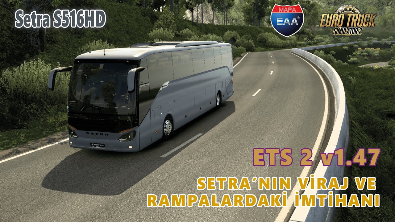 ETS 2 v1.47 : Mapa EAA - SETRA S516HD'nin Viraj ve Rampalardaki İmtihanı