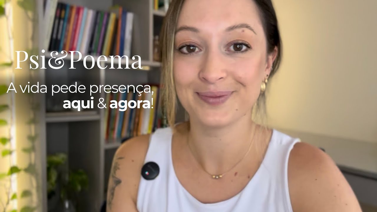 Psi&Poema 1 | O que o dia de hoje está te pedindo? Você está conseguindo (se) escutar?